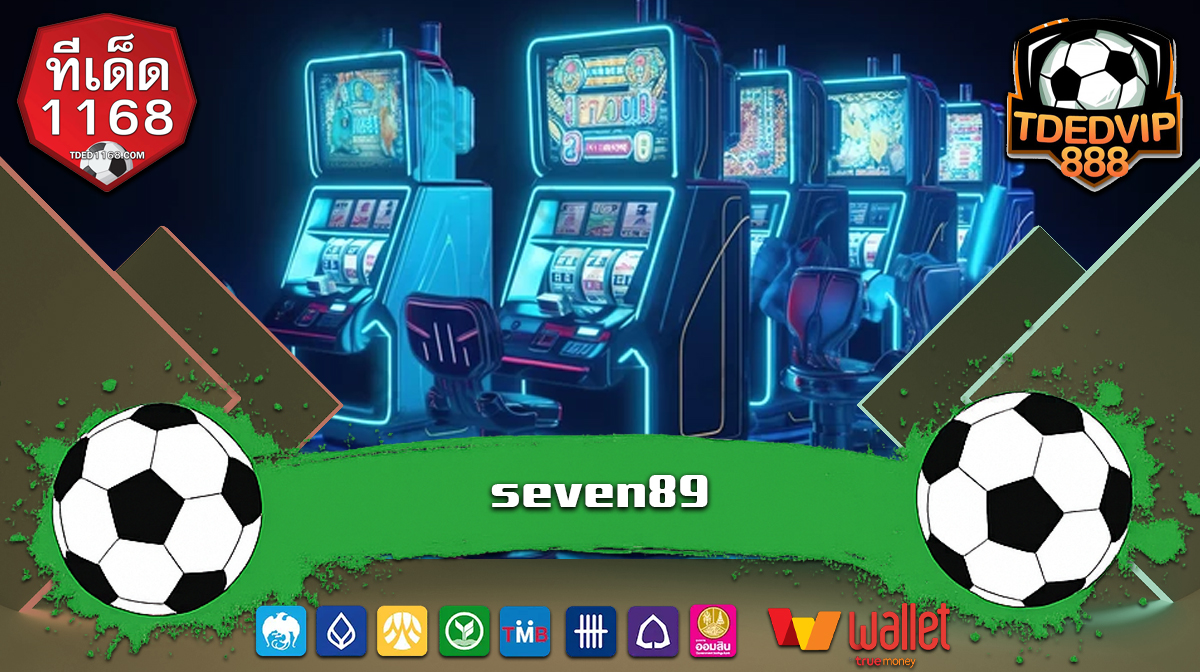 สล็อตแตกหนัก seven89 แตกง่าย โปรโมชั่นสุดคุ้ม