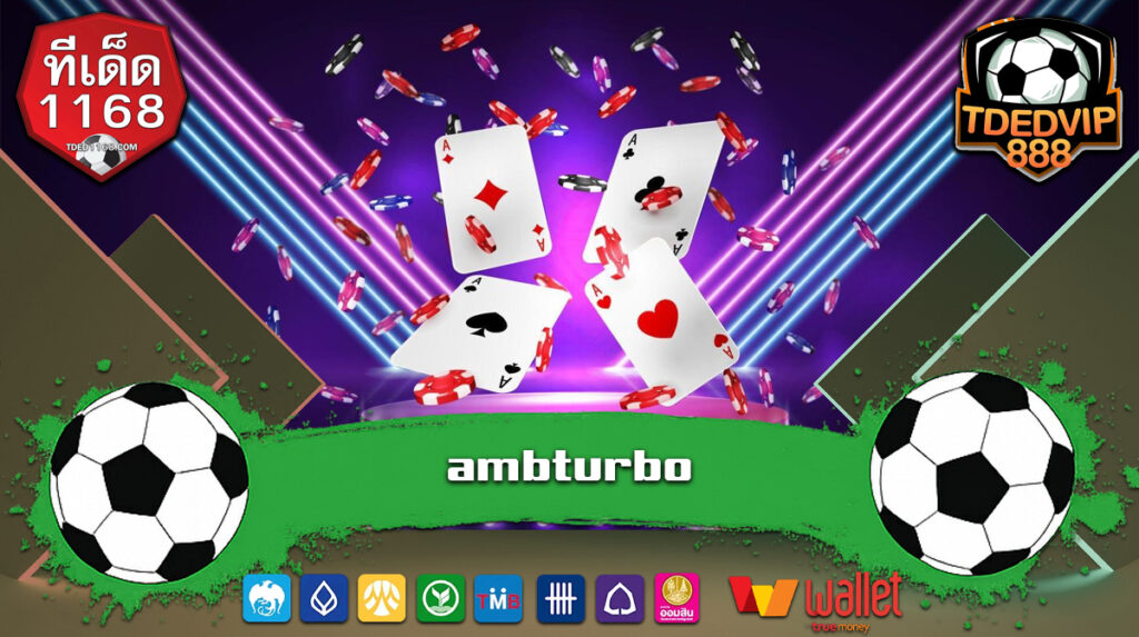 ฟรีเครดิต โบนัสแตกหนัก ambturbo PG SLOT TDED1168